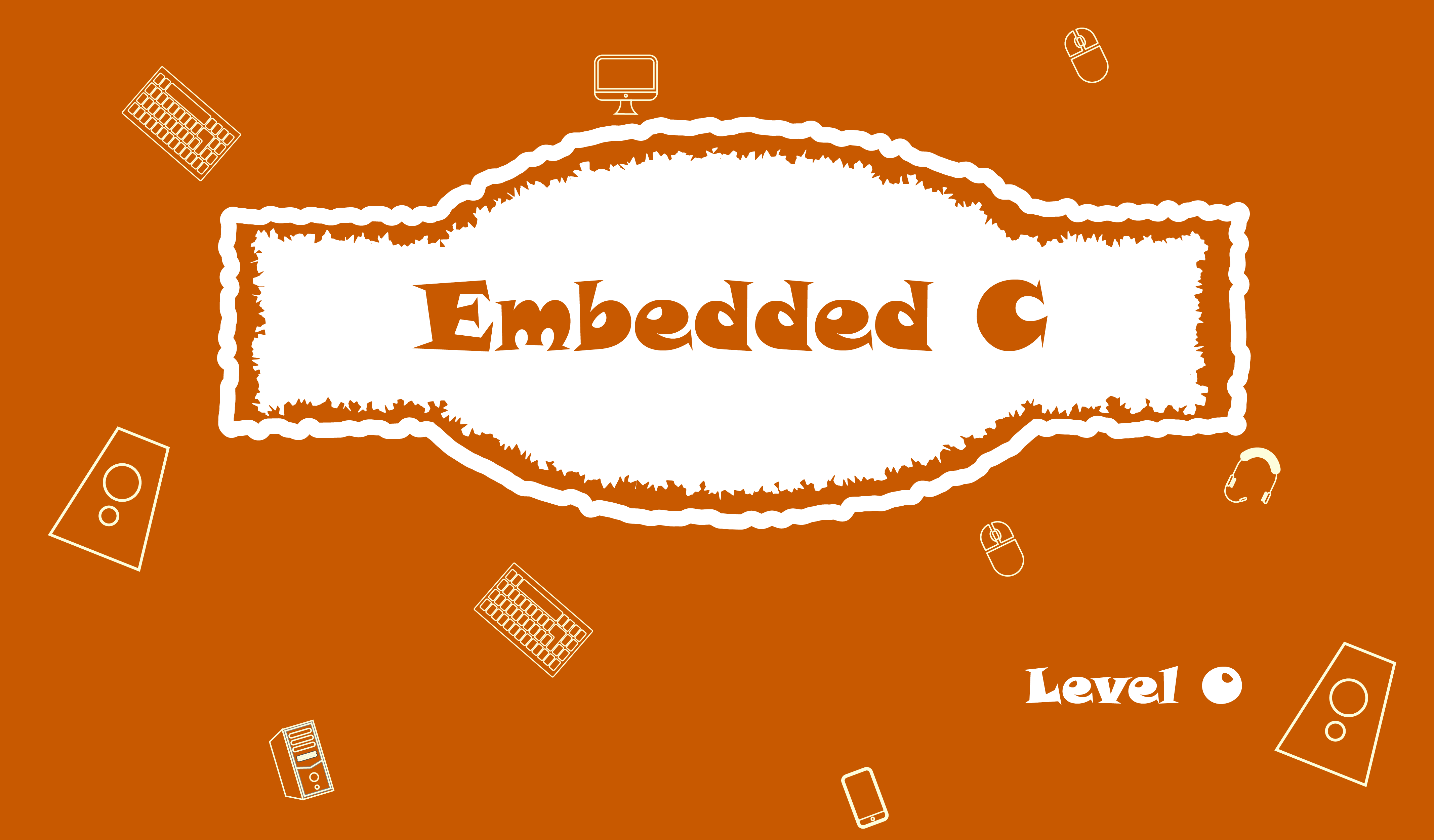 Embedded C, Level 0 skillsUniverse Technologies